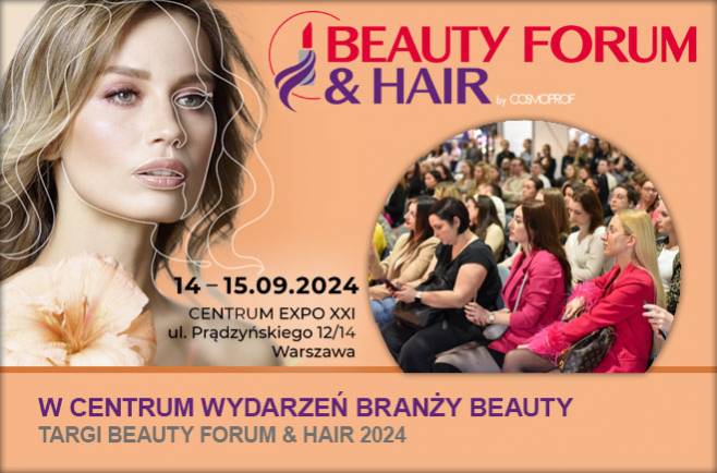 W Centrum wydarzeń branży beauty - Targi BEAUTY FORUM & HAIR 2024